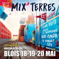 Mix'Terres festival. Du 18 au 20 mai 2018 à BLOIS. Loir-et-cher.  19H00